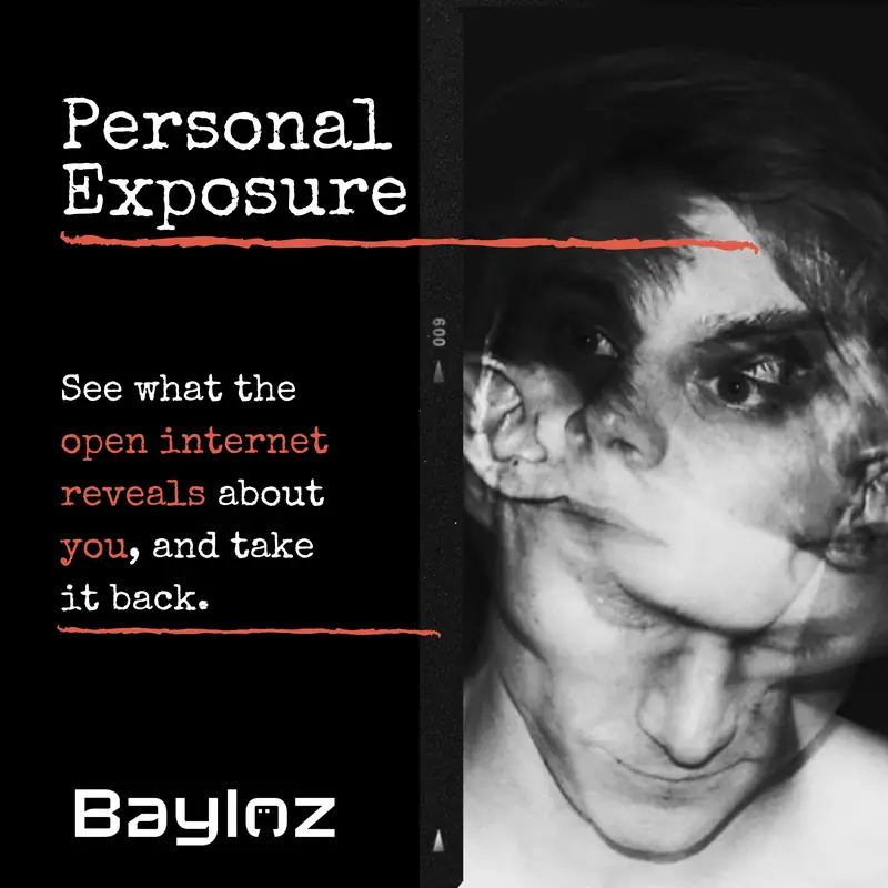 Personal Exposure. See what the open internet reveals about you, and take it back.